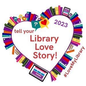 tell your Library love story 2023